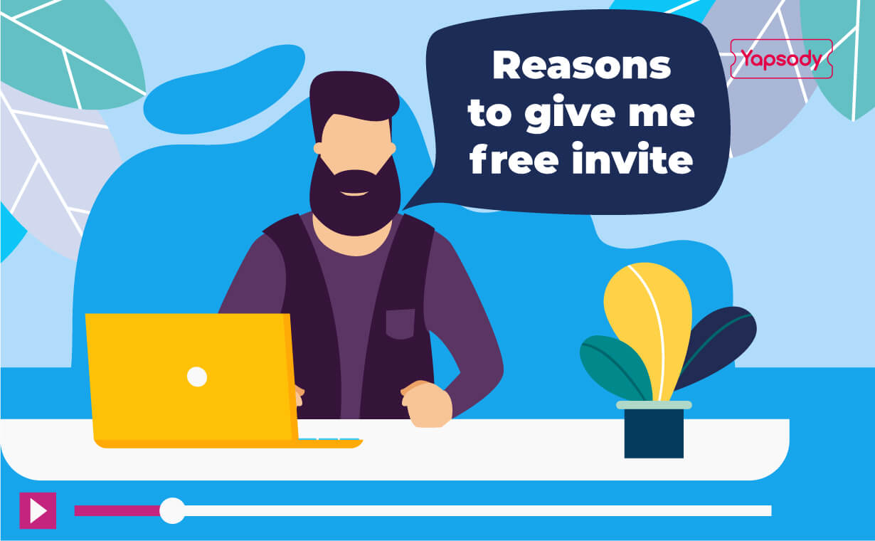 Five Reasons To Send Me A Free Invite! - Yapsody