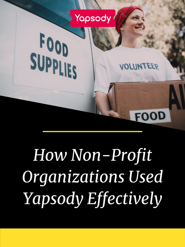 How Non-profit Organizations Used Yapsody Effectively