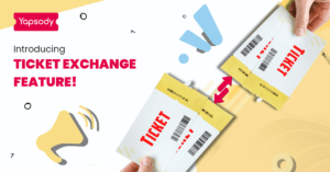 Introducing Ticket Exchange Feature - Yapsody