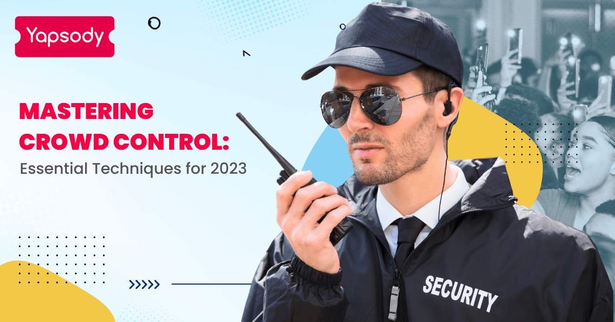 Mastering Crowd Control: Essential Techniques for 2023