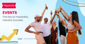 Yapsody Events: The Key to Hospitality Industry Success
