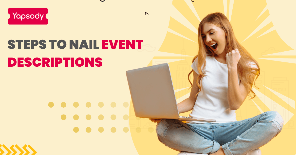 Yapsody event ticketing - Steps to nail event descriptions