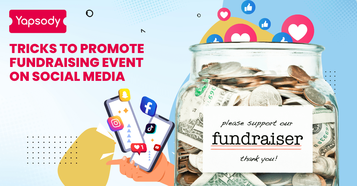 Yapsody Event Ticketing - Tricks to promote fundraising event- Social media