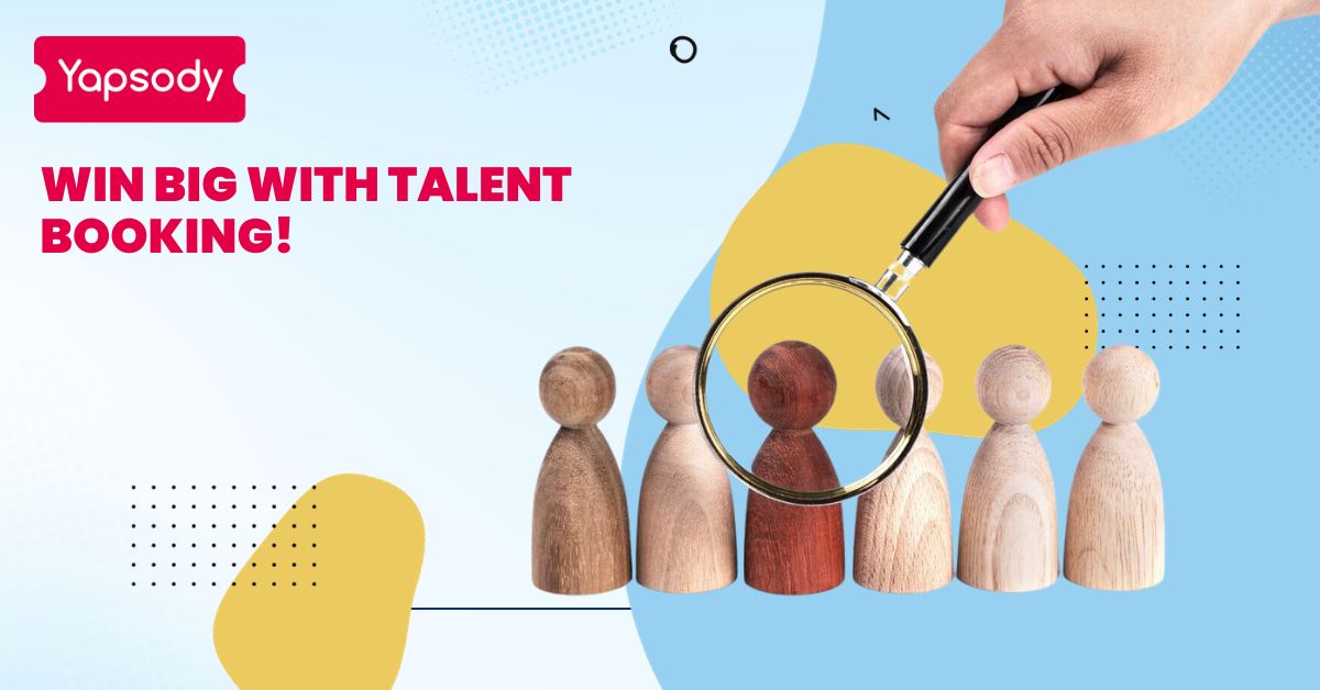 Win Big with Talent Booking! Yapsody Event Ticketing Blog - Why Does Your Casino Need A Talent Buyer