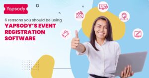 Yapsody Event Ticketing - Reasons you should be using Yapsody's event registration software