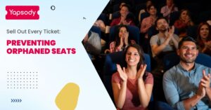 Yapsody Event Ticketing Feature - Sell out every ticket: Preventing orphaned seats