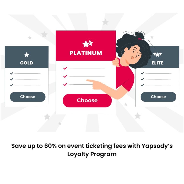 Loyalty Program - Save up to 60% on event ticketing fees with Yapsody’s Loyalty Program