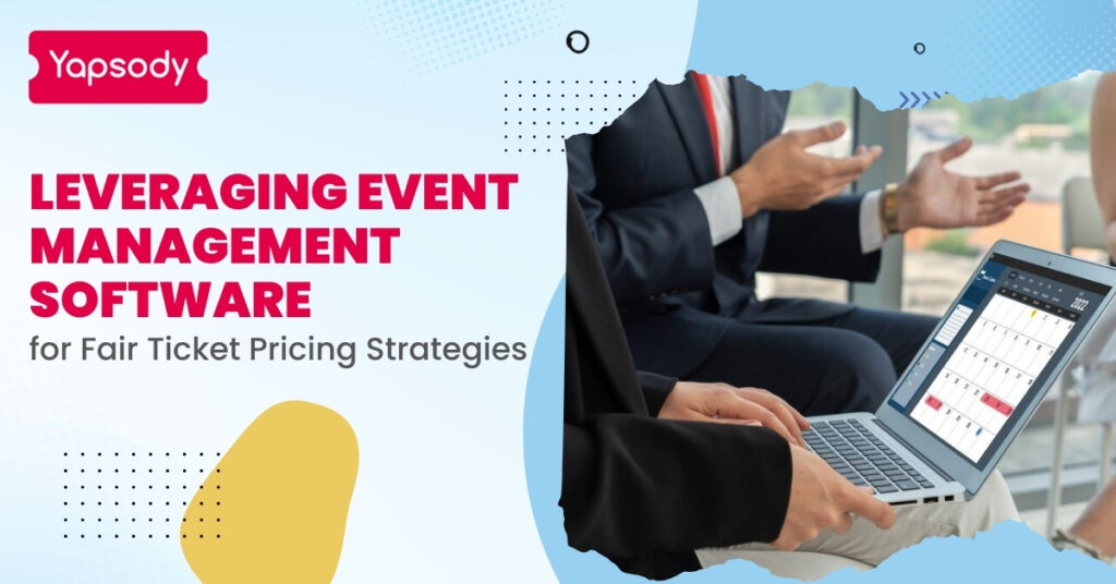 Event Management Software For Fair Ticket Pricing Strategies