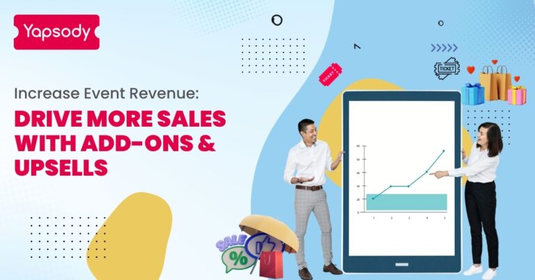 Yapsody - Event Ticketing - Blog - Increase Event Revenue: Drive More Sales with Add-Ons & Upsells