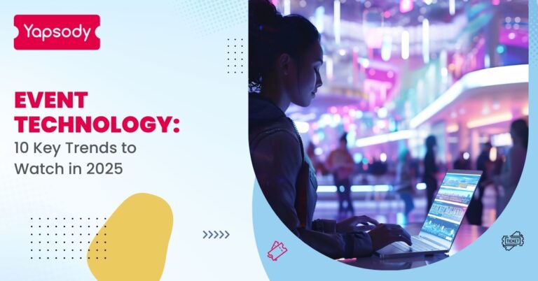 Event Industry - Event Technology - Event Strategies - Event Technology: 10 Key Trends to Watch in 2025 - Yapsody