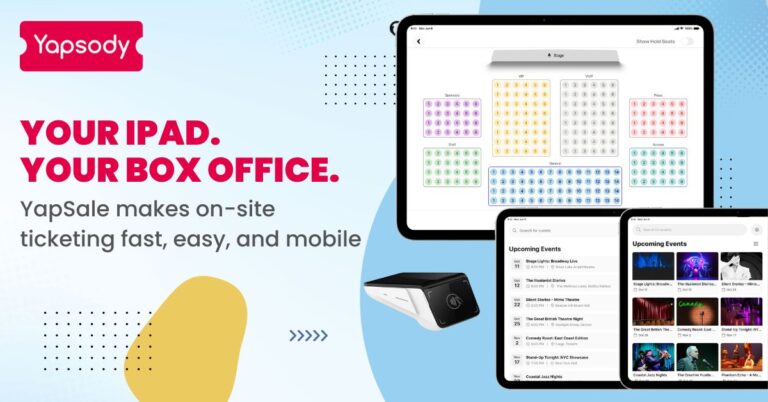 Your iPad. Your Box Office. YapSale makes on-site ticketing fast, easy, and mobile
